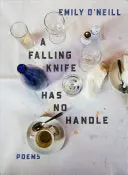 O'neill, Emily: A Falling Knife Has No Handle 1
