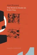 Dhanwa, Alok / Deo, Saudamini (Tr.): The World Is Made Up Every Day 1