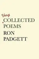 Padgett, Ron: Very Collected Poems 1