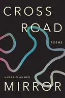 Ahmed, Hussain: Crossroad Mirror 1