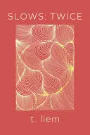 Liem, T.: Slows: Twice 1