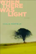 Hoffman, Carlie: When There Was Light 1