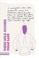 Sakr, Omar: These Wild Houses 1