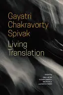 Spivak, Gayatri Chakravorty: Living Translation 1