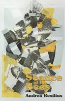 Rexilius, Andrea: Séance Of The Bees 1