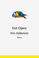 [05/19/26] Addonizio, Kim: Exit Opera 1
