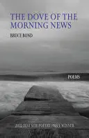 Bond, Bruce: The Dove Of The Morning News 1
