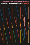 Kleinzahler, August: A History Of Western Music 1