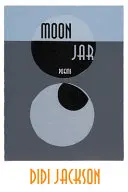 Jackson, Didi: Moon Jar 1