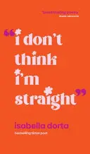 Dorta, Isabella: I Don't Think I'm Straight 1