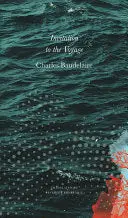Baudelaire, Charles: Invitation To The Voyage: Selected Poems And Prose 1