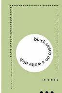 Dentz, Shira: Black Seeds On A White Dish 1