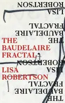 Robertson, Lisa: The Baudelaire Fractal 1