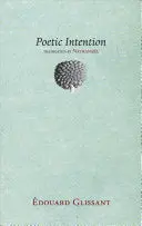 Glissant, Édouard: Poetic Intention 1