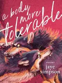 Simpson, Jaye: A Body More Tolerable 1