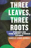 Georges, Danielle Legros: Three Leaves, Three Roots 1