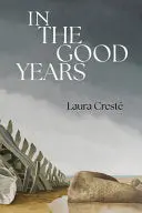 Cresté, Laura: In The Good Years 1
