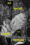 Morgan, Saretta: Alt-Nature 1