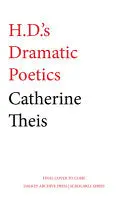 Theis, Catherine: H.D's Dramatic Poetics 1