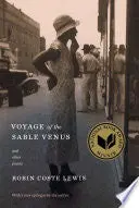 Lewis, Robin Coste: Voyage Of The Sable Venus And Other Poems 1