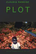 Rankine, Claudia: Plot 1