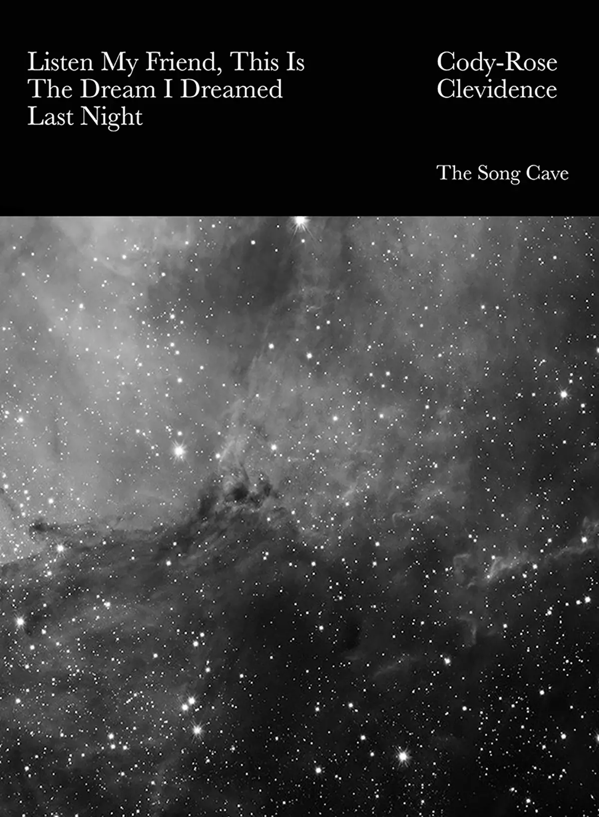 Clevidence, Cody-Rose: Listen My Friend, This Is The Dream I Dreamed Last Night 1