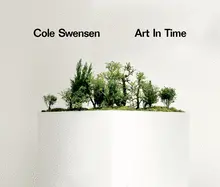 Swensen, Cole: Art In Time 1