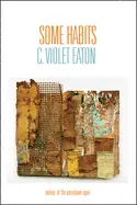 Eaton, C. Violet: Some Habits [Used Paperback] 1