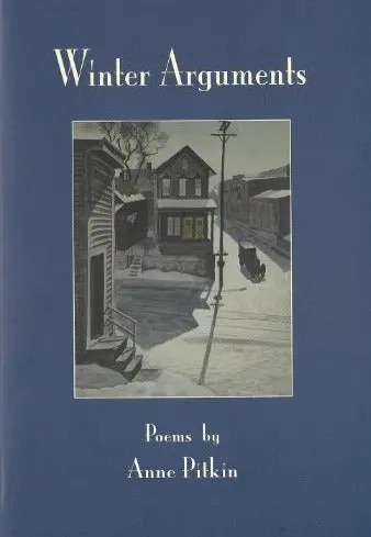 Pitkin, Anne: Winter Arguments [Used Paperback] 1