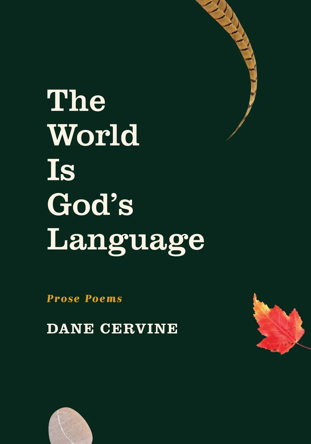 Cervine, Dane: The World Is God's Language: Prose Poems 1