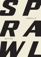 Dutton, Danielle: Sprawl 1