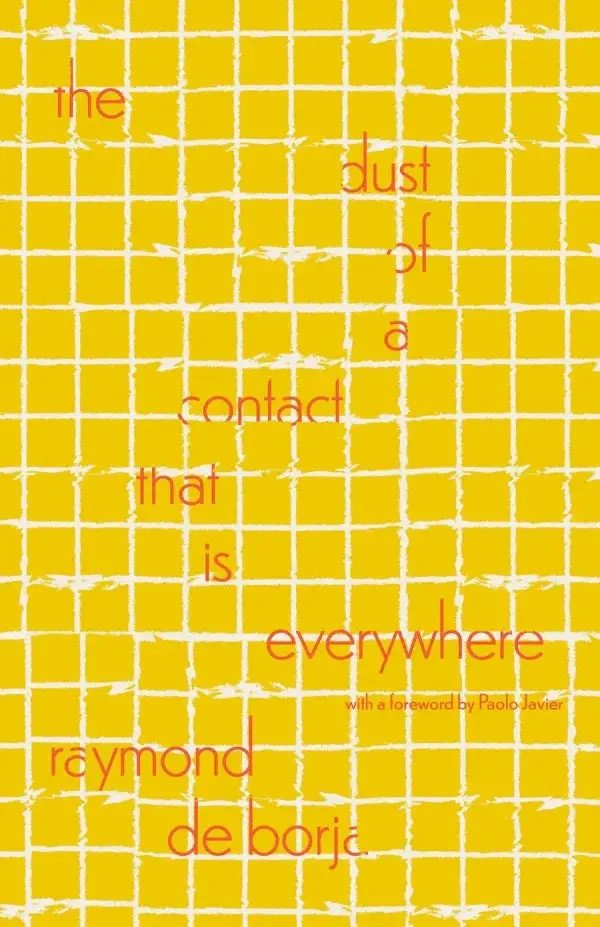 De Borja, Raymond: The Dust Of A Contact That Is Everywhere 1