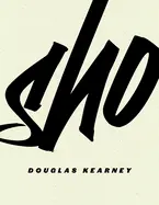 Kearney, Douglas: Sho 1