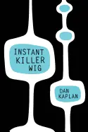 Kaplan, Dan: Instant Killer Wig 1