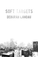Landau, Deborah: Soft Targets 1