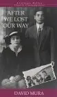Mura, David: After We Lost Our Way [Used Paperback] 1