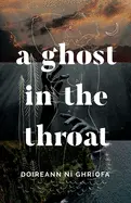 Ní Ghríofa, Doireann: A Ghost In The Throat 1