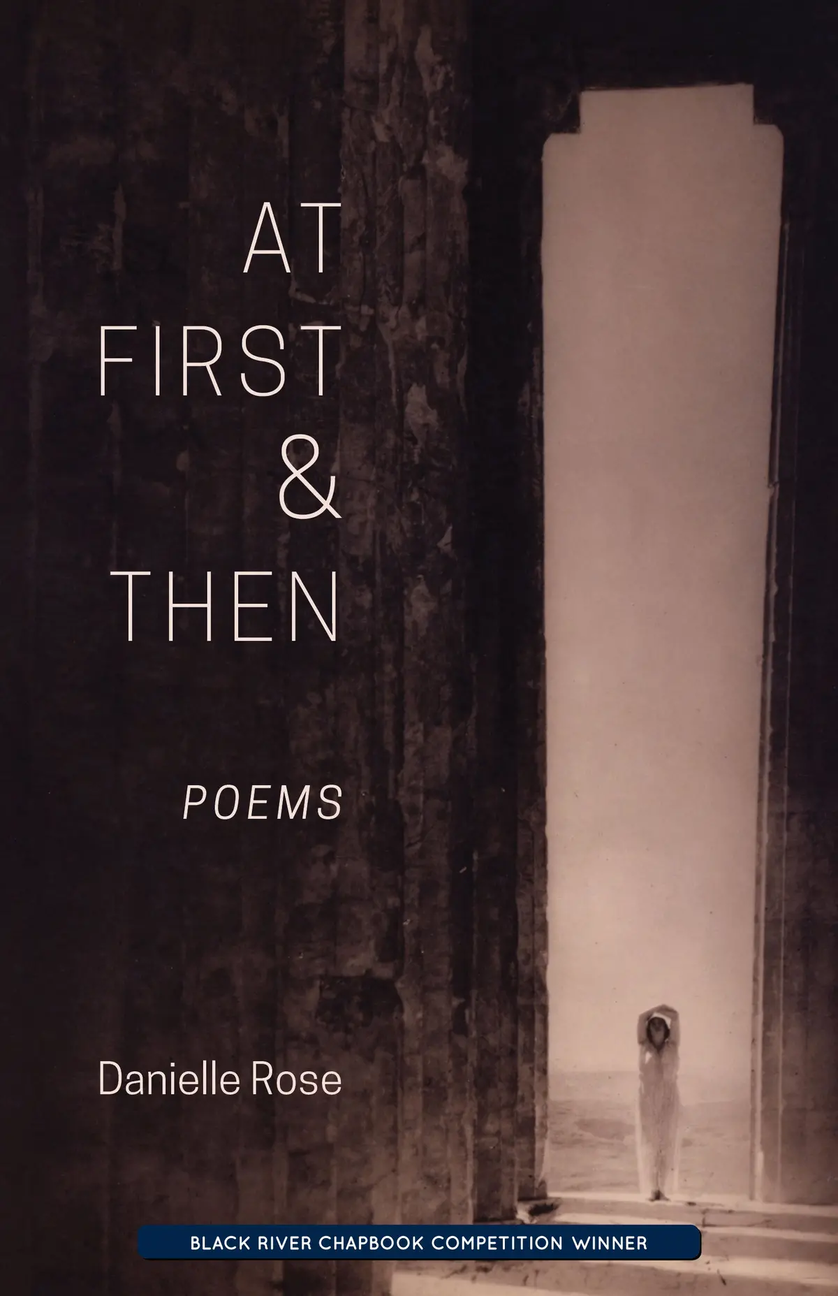 Rose, Danielle: At First & Then 1