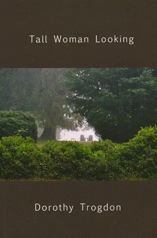 Trogdon, Dorothy: Tall Woman Looking [Used Paperback] 1
