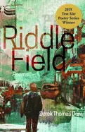 Dew, Derek Thomas: Riddle Field 1