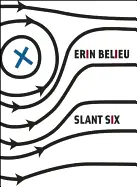 Belieu, Erin: Slant Six [Used Paperback] 1