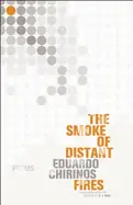 Chirinos, Eduardo: The Smoke Of Distant Fires [Used Paperback] 1