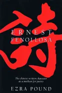 Fenollosa, Ernest: The Chinese Written Character As A Medium For Poetry 1