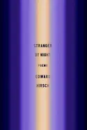 Hirsch, Edward: Stranger By Night 1