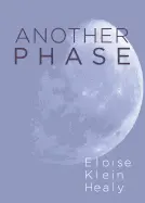 Healy, Eloise Klein: Another Phase 1
