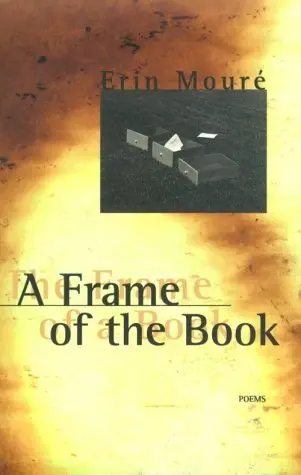 Mouré, Erin: A Frame Of The Book [Used Paperback] 1