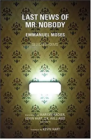 Moses, Emmanuel: Last News Of Mr. Nobody: Selected Poems [Used Paperback] 1