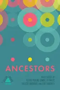 Gumbs, Alexis Pauline; Ed Pavlić; & Ivelisse Rodriguez (Eds.): Ancestors 1