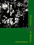 Robinson, Elizabeth: The Orphan & Its Relations [Used Paperback] 1