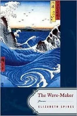 Spires, Elizabeth: The Wave-Maker [Used Hardcover] 1